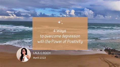 4 Ways To Overcome Depression With The Power Of Positivity Lala Oroch