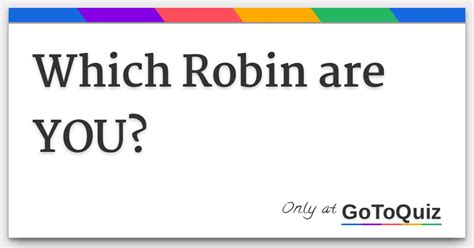 Which Robin Are You