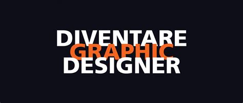 Come Si Diventa Un Graphic Designer La Guida Completa — Grafigata