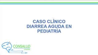 Caso Cl Nico Diarrea Aguda En Pediatria Doovi