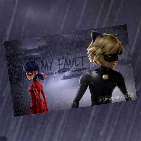 My Fault A Miraculous Ladybug Fanfiction Chapter 3 Side Effects