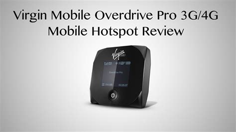 Virgin Mobile Overdrive Pro 3g4g Mobile Hotspot Review Youtube
