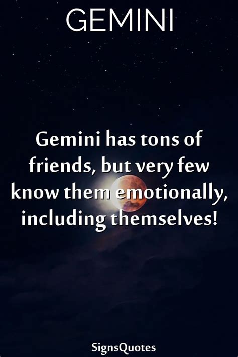 Explore gemini quotes by authors including jorja smith, j hus, and bill burr at brainyquote. Gemini has tons of friends, but very few know them ...