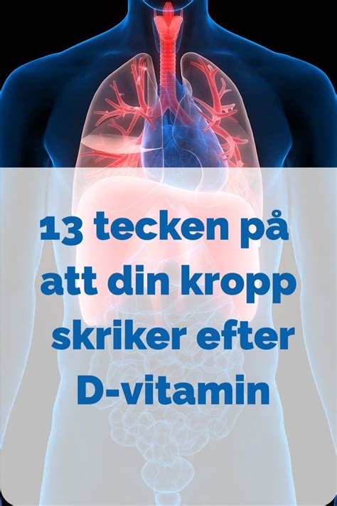 13 Tecken På Att Din Kropp Skriker Efter D Vitamin Vitamin Kropp Finnar