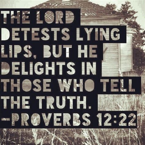 A Black And White Photo With The Words The Lord Detests Lying Lips