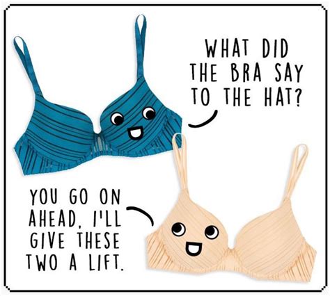 what did the bra say to the hat 👙🎩you go on ahead i ll give these two a lift bra humor bra