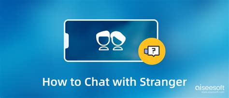 Chat With Strangers With The Free And Anonymous Talk To Stranger Apps