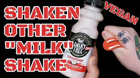 Shaken Other Strawberry Dairy Free Milkshake [vegan Review] Youtube
