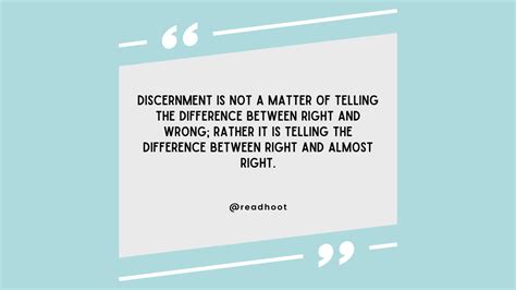 60 Inspirational Quotes On Discernment To Help You Make Good Judgments