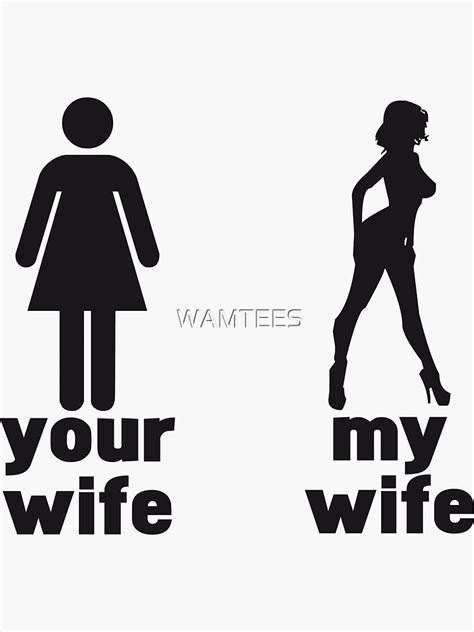 Your Wife Vs My Wife Sticker For Sale By Wamtees Redbubble