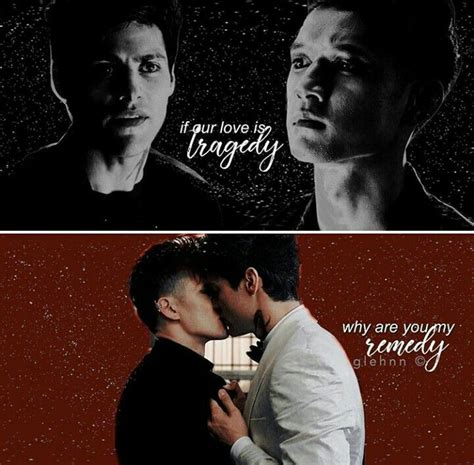 If Our Love Is Tragedy Why Are You My Remedy Shadowhunters Malec Tragedy