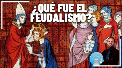 Feudalismo Origen Y CaracterÍsticas Historia Medieval Eso 🏰 Youtube