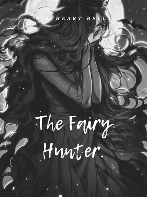 Read The Fairy Hunter Fireheartbella Webnovel