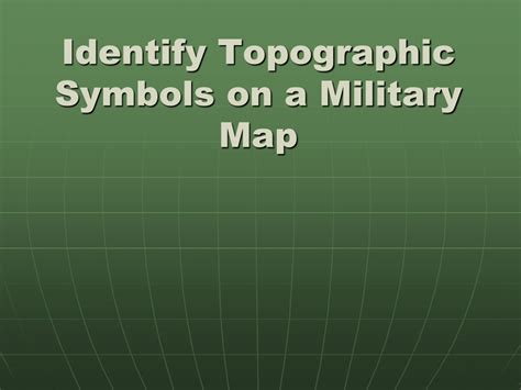 Ppt Identify Topographic Symbols On A Military Map Powerpoint