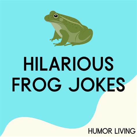 70 Hilarious Frog Jokes To Make You Hop With Laughter Humor Living