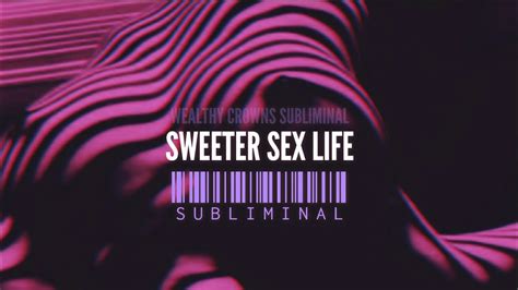 sweeter sex life ☆ subliminal for women feminines youtube