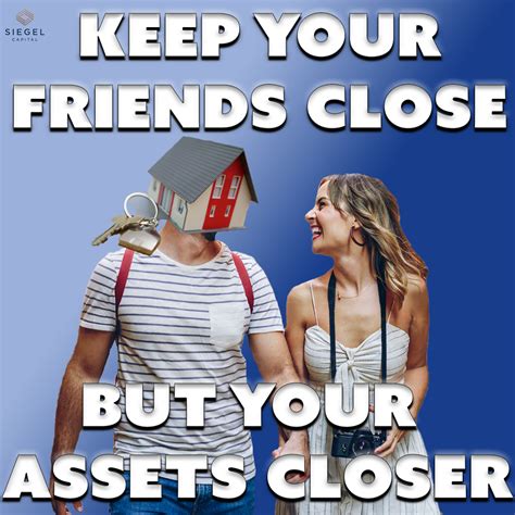 38 Keep Your Friends Close But Your Assets Closer The Daily Cash