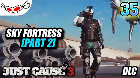 Sky fortress is the first pdlc pack from the air, land & sea expansion pass. Sky Fortress Part 2 | Just Cause 3 Indonesia #35 - YouTube