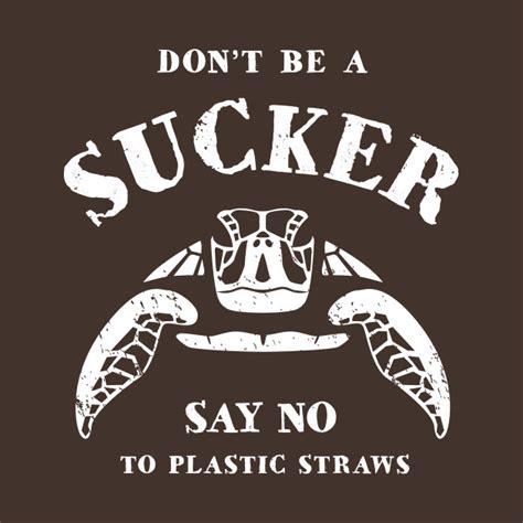 'like other plastics, they never biodegrade and take hundreds of years to break down. Don't Be A Sucker Say No To Plastic Straws - Turtle ...