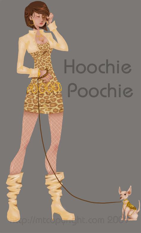 Hoochie Poochie S By M T Copyright On Deviantart
