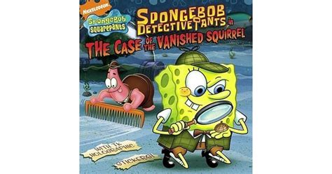 Spongebob Detectivepants In The Case Of The Vanished Squirrel By David