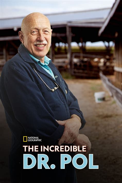 The Incredible Dr. Pol (TV Series 2011- ) - Posters — The Movie