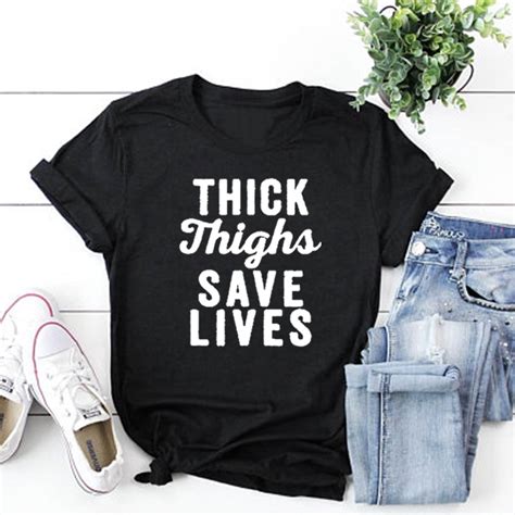Thick Thighs Save Lives Letters Print Women Tshirt Casual Cotton