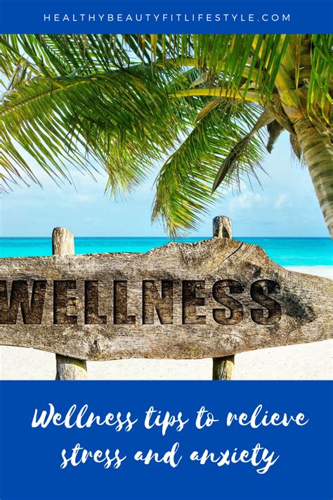 Wellness Tips 101 How To Relieve Stress And Anxiety Fab Healthy