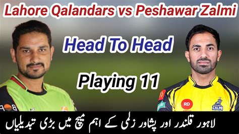 It doesn't matter where you are, our cricket streams are available worldwide. Lahore Qalandars vs Peshawar Zalmi Playing XI and Head to ...