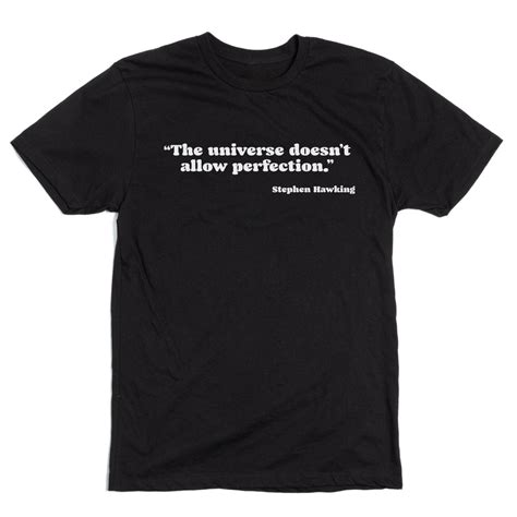 The Universe Doesnt Allow Perfection Shirt Raygun Custom