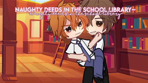 📔📝📚naughty Deeds In The School Library~ 📚 📔📝 Youtube