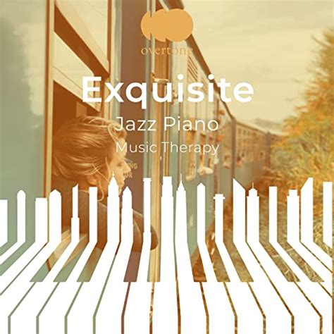 Zzz Exquisite Jazz Piano Music Therapy Zzz Von Bedtime Instrumental Piano Music Academy Bei