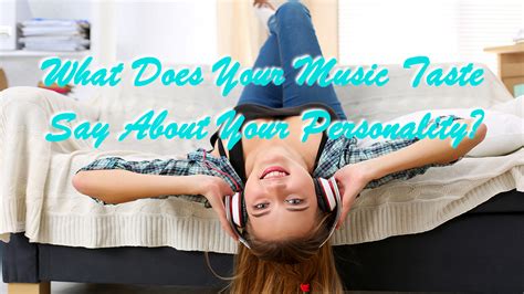 What Does Your Music Taste Say About Your Personality Stunner