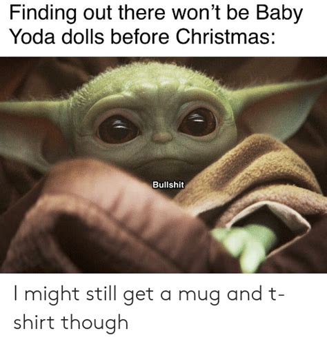 All i want for christmas is baby yoda : Finding Out There Won't Be Baby Yoda Dolls Before ...