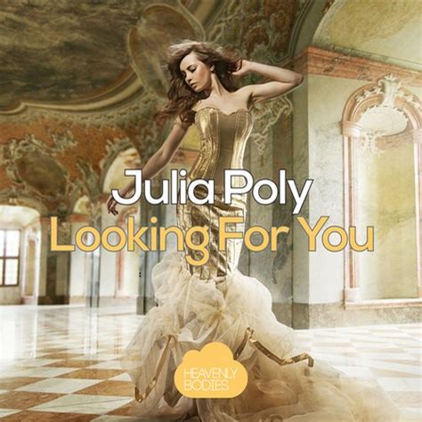 Julia Poly Looking For You Heavenly Bodies The Music Essentials