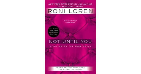 Not Until You Loving On The Edge 4 By Roni Loren