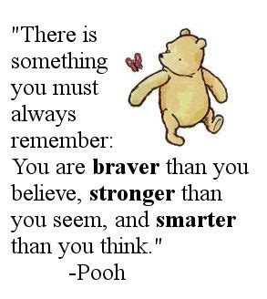 This is printed beneath the heading trust yourself , and thus is often quoted as trust yourself. Winnie the Pooh | Pooh quotes, Bear quote, Winnie the pooh ...