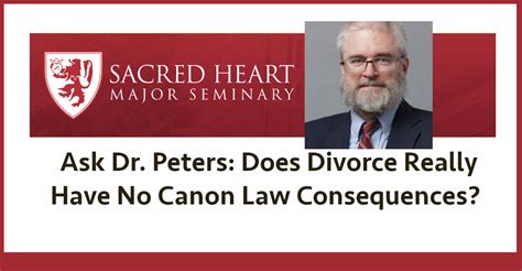 Ask Dr Peters Does Divorce Really Have No Canon Law Consequences