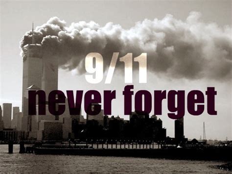 9 11 Quotes Never Forget Quotesgram