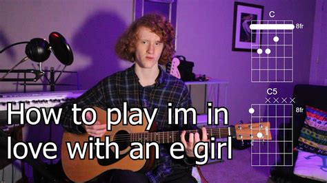 How To Play Im In Love With An E Girl By Wilbur Soot Youtube