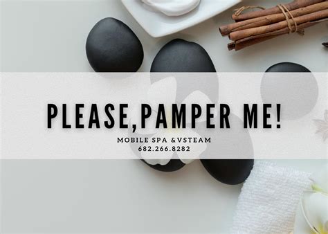 Please Pamper Me Mobile Spa And Vsteam Dallas Tx