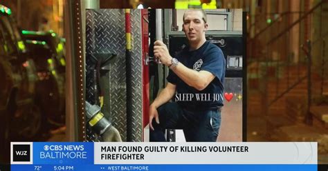 Man Found Guilty Of Killing Volunteer Firefighter Cbs Baltimore