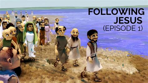 Following Jesus Episode 1 Jesus Calls The First Disciples