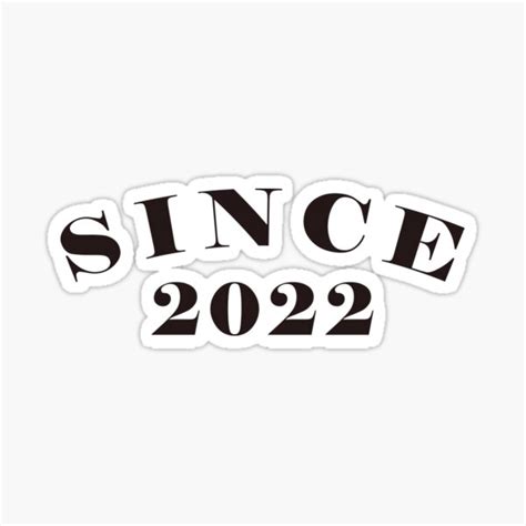 Since 2022 Sticker For Sale By Iamzigzaggy Redbubble