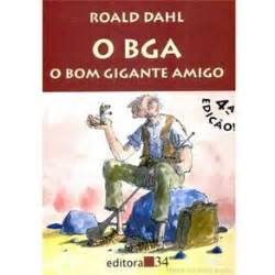 Sofia é uma menina órfã que vive em um orfanato. Livro - O Bga: o Bom Gigante Amigo - Juvenil no Extra.com.br