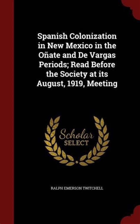 Spanish Colonization In New Mexico In The Onate And De Vargas Periods