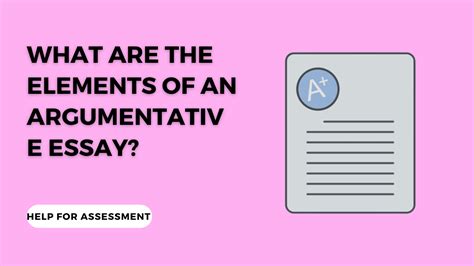 Elements Of Argumentative Essay The Complete Guide