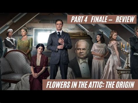 Flowers In The Attic The Origin Finale Part Review Youtube
