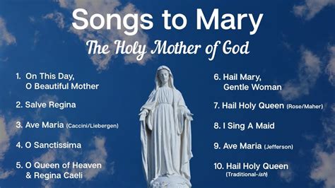 Songs To Mary Holy Mother Of God 10 Marian Hymns And Catholic Songs