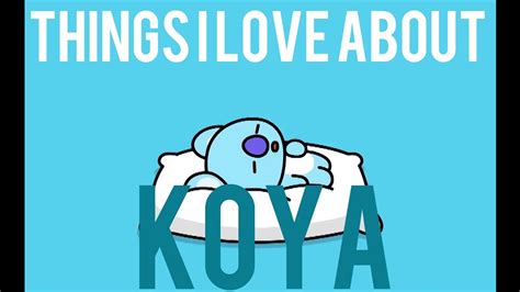 Things I Love About Koya Youtube